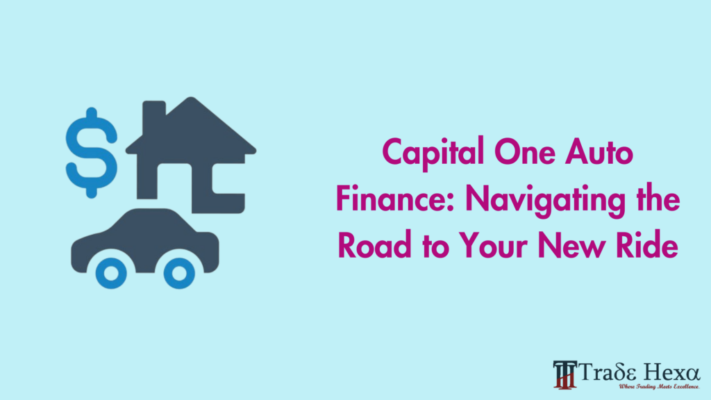 Capital One Auto Finance: Navigating the Road to Your New Ride