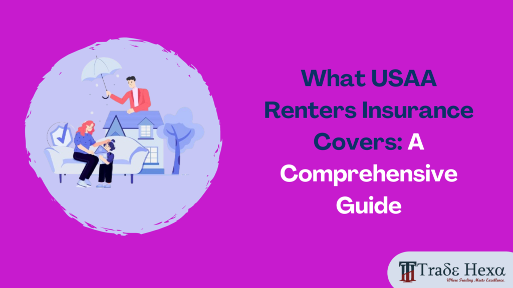 What USAA Renters Insurance Covers: A Comprehensive Guide