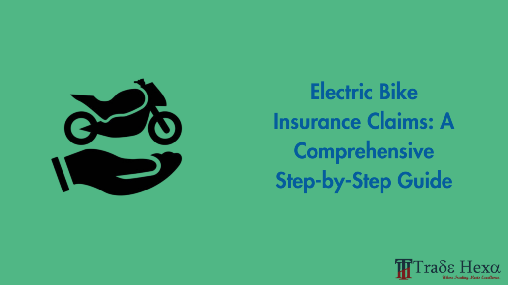 Electric Bike Insurance Claims: A Comprehensive Step-by-Step Guide